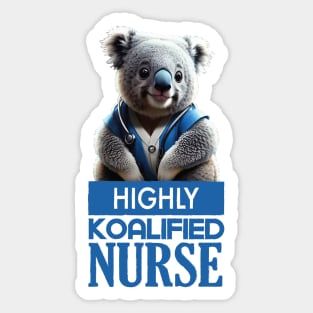 Just a Highly Koalified Nurse Koala 3 Sticker